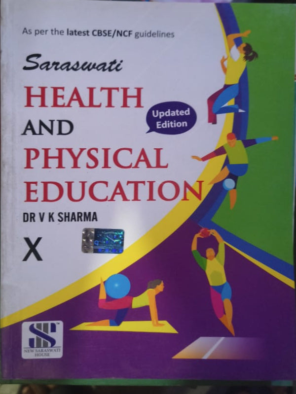 Saraswati Health and Physical Education X | Updated Edition | Dr Y K Sharma | New Saraswati House | Health and Physical Education | Dr Y K Sharma | Updated Edition