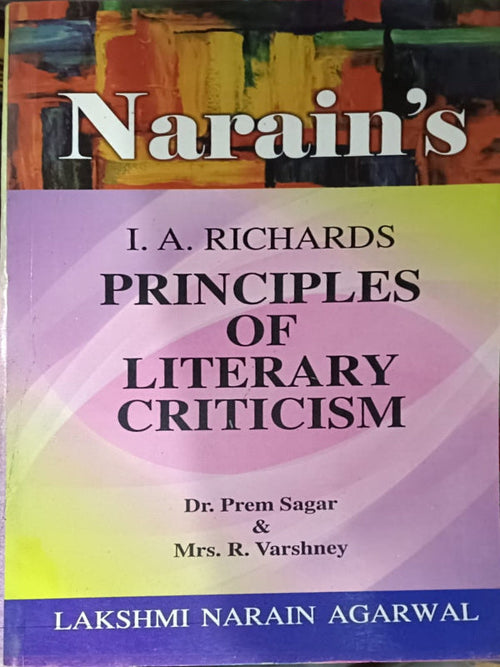 I. A. Richards Principles of Literary Criticism | Dr. Prem Sagar & Mrs. R. Varshney | Lakshmi Narain Agarwal | Literary Criticism | Dr. Prem Sagar & Mrs. R. Varshney