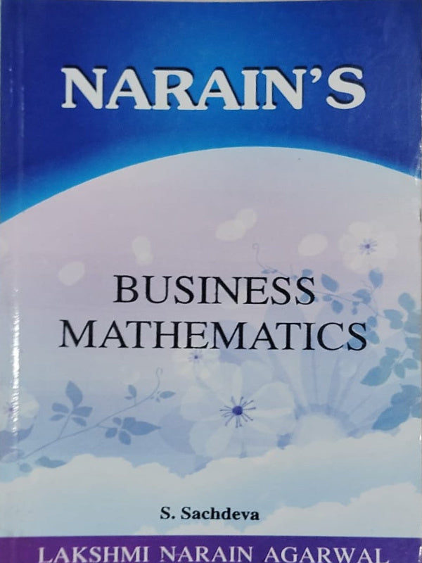 NARAIN'S BUSINESS MATHEMATICS