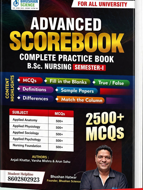 Advanced Scorebook: Complete Practice Book | B.Sc. Nursing Semester-I | Anjali Khattar, Varsha Mishra & Arun Sahu | Bhushan Science | B.Sc. Nursing Semester-I | Anjali Khattar, Var