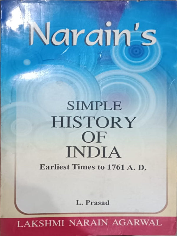 Narain's Simple History of India: Earliest Times to 1761 A. D.