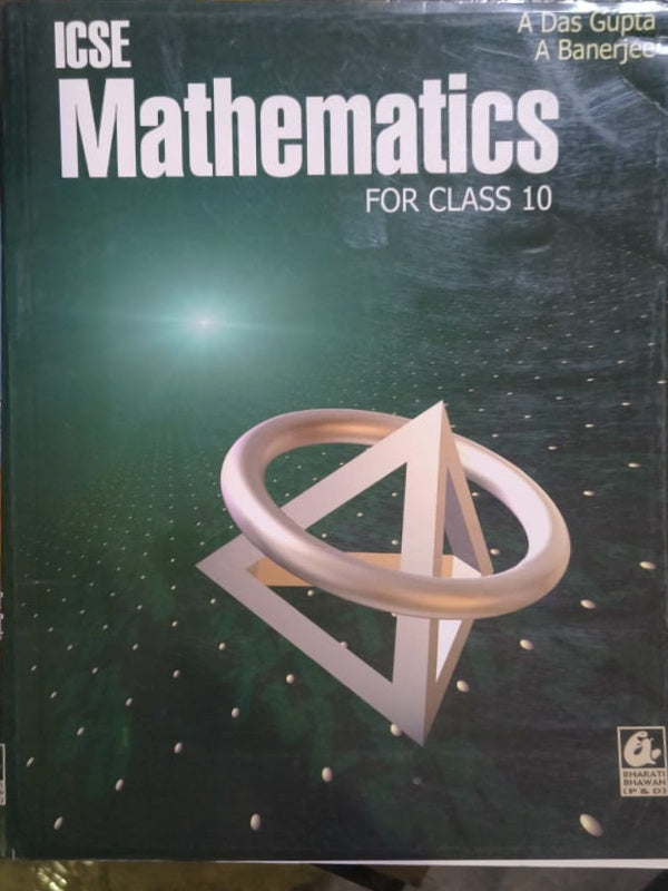 ICSE Mathematics for Class 10 | A Das Gupta, A Banerjee | Bharati Bhawan (P&D) | Mathematics | A Das Gupta, A Banerjee