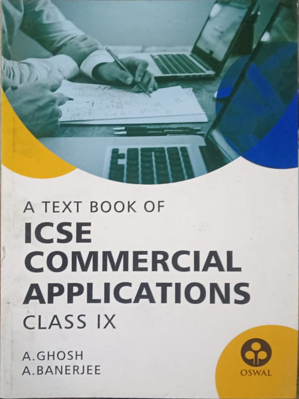 A Text Book of ICSE Commercial Applications Class IX | A. Ghosh, A. Banerjee | Oswal | Commercial Applications | A. Ghosh, A. Banerjee