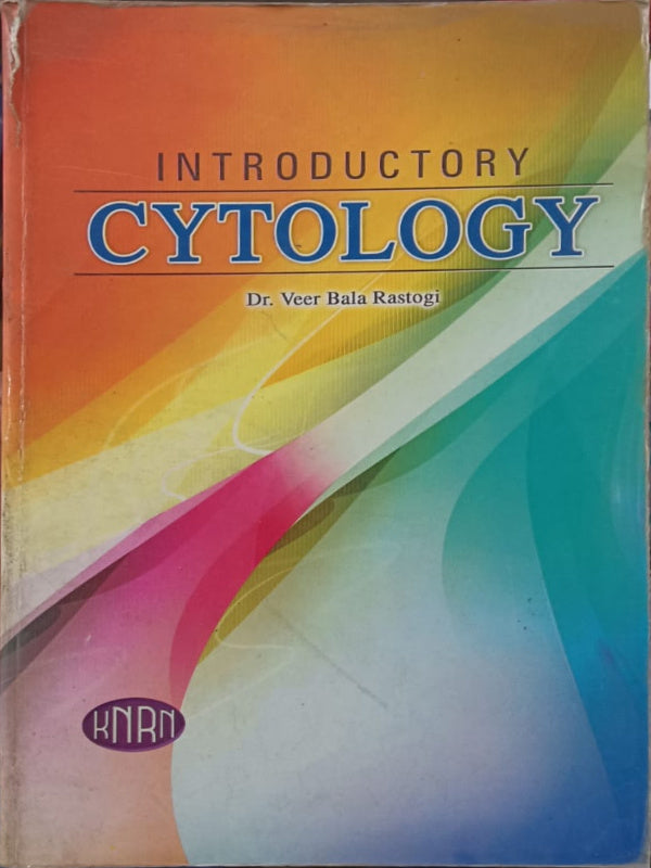 Introductory Cytology | Dr. Veer Bala Rastogi | Cytology | Dr. Veer Bala Rastogi