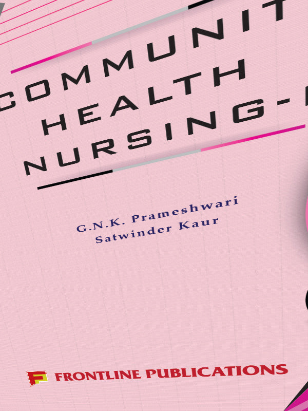 Community Health Nursing | G.N.K. Prameshwari, Satwinder Kaur | Frontline Publications | Community Health Nursing | G.N.K. Prameshwari, Satwinder Kaur