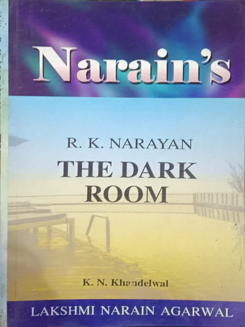 The Dark Room | R. K. Narayan | Lakshmi Narain Agarwal | R. K. Narayan