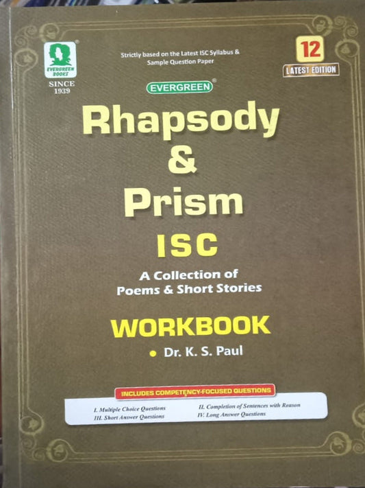 Rhapsody & Prism ISC A Collection of Poems & Short Stories WORKBOOK | Latest Edition | Dr. K. S. Paul | Evergreen Books | Poems & Short Stories | Dr. K. S. Paul | Latest Edition