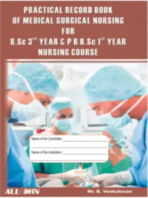Practical Record Book of Medical Surgical Nursing for B.Sc 3rd Year & P.B.B.Sc 1st Year Nursing Course | Mr. B. Venkatesan | ALLWIN | Medical Surgical Nursing | Mr. B. Venkatesan