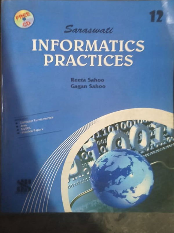 Informatics Practices | Reeta Sahoo, Gagan Sahoo | Saraswati | Informatics Practices | Reeta Sahoo, Gagan Sahoo