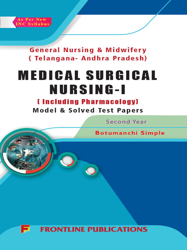 Medical Surgical Nursing-I (Including Pharmacology): Model & Solved Test Papers | Medical Surgical Nursing and Pharmacology | Botumanchi Simple | Frontline Publications | Medical S