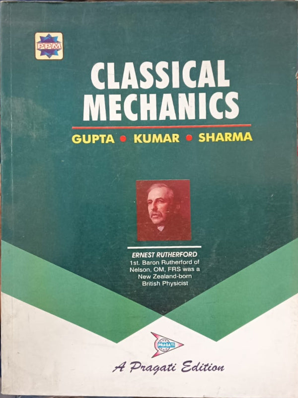 CLASSICAL MECHANICS | A Pragati Edition | GUPTA • KUMAR • SHARMA | Classical Mechanics | GUPTA • KUMAR • SHARMA | A Pragati Edition