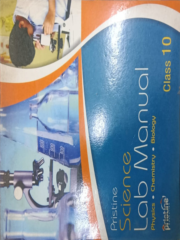 Pristine Science Lab Manual Class 10 | Science (Physics, Chemistry, Biology) | Science (Physics, Chemistry, Biology)