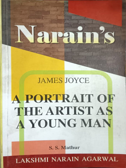 A Portrait of the Artist as a Young Man | James Joyce; S. S. Mathur | Lakshmi Narain Agarwal | James Joyce; S. S. Mathur