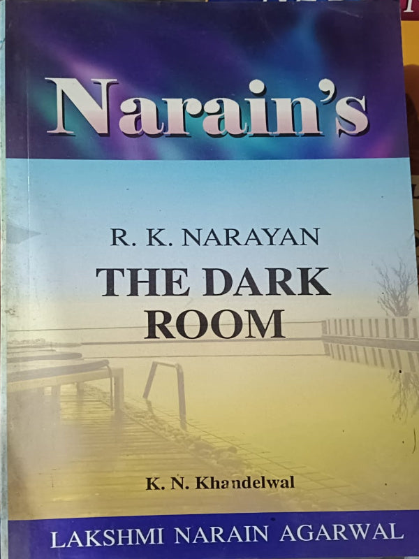 Narain's The Dark Room | R. K. Narayan | Lakshmi Narain Agarwal | R. K. Narayan