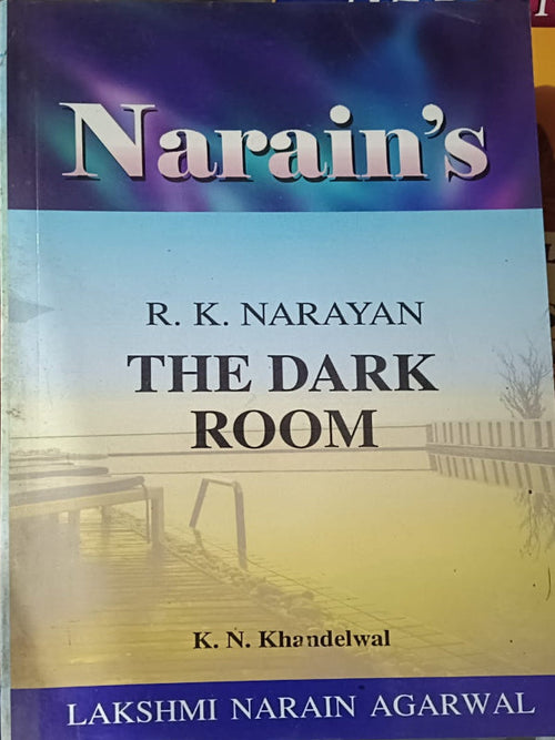 Narain's The Dark Room | R. K. Narayan | Lakshmi Narain Agarwal | R. K. Narayan