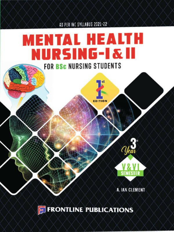 Mental Health Nursing-I & II | 1st Edition | A. Ian Clement | Frontline Publications | Mental Health Nursing | A. Ian Clement | 1st Edition