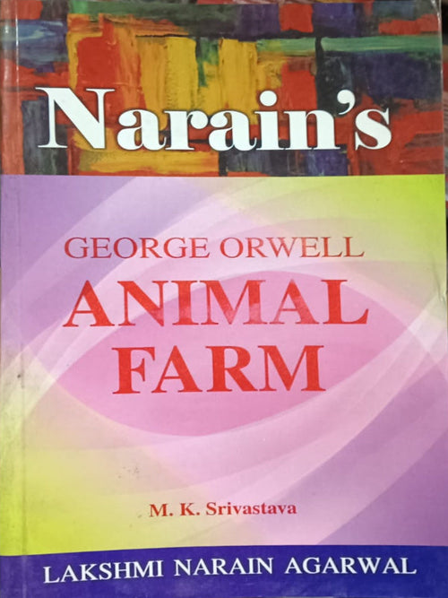 Animal Farm | George Orwell; M. K. Srivastava | Lakshmi Narain Agarwal | George Orwell; M. K. Srivastava