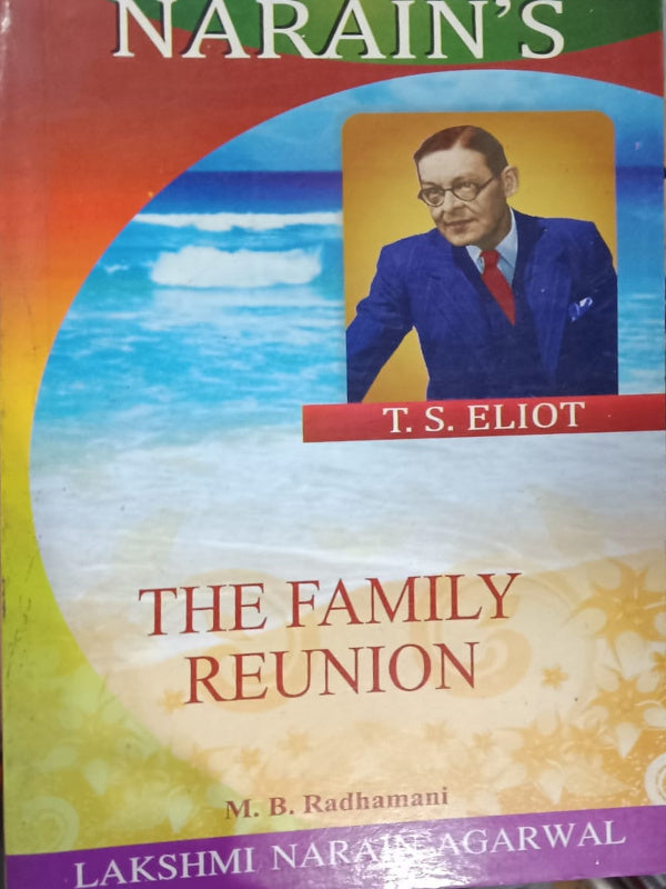 The Family Reunion | T. S. Eliot; M. B. Radhamani | Lakshmi Narain Agarwal | T. S. Eliot; M. B. Radhamani