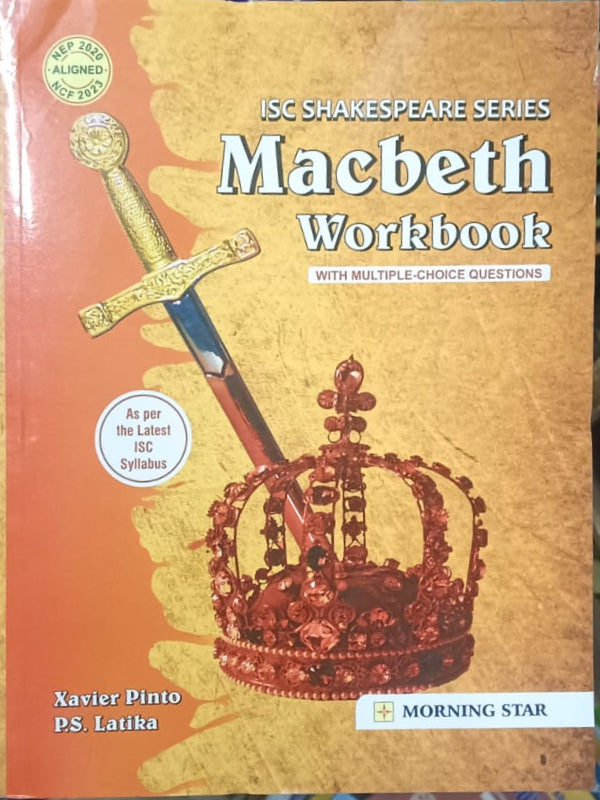 Macbeth Workbook | English Literature | Xavier Pinto, P.S. Latika | Morning Star | English Literature | Xavier Pinto, P.S. Latika