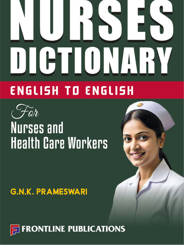 Nurses Dictionary: English to English | Nursing and health care | G.N.K. Prameswari | Frontline Publications | Nursing and health care | G.N.K. Prameswari