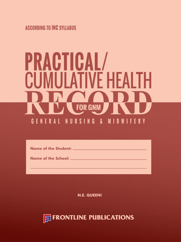 Practical/Cumulative Health Record for GNM | General Nursing & Midwifery | N.E. Queeni | Frontline Publications | General Nursing & Midwifery | N.E. Queeni
