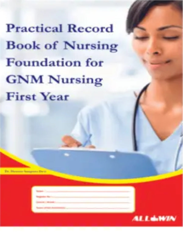 Practical Record Book of Nursing Foundation for GNM Nursing First Year | Nursing