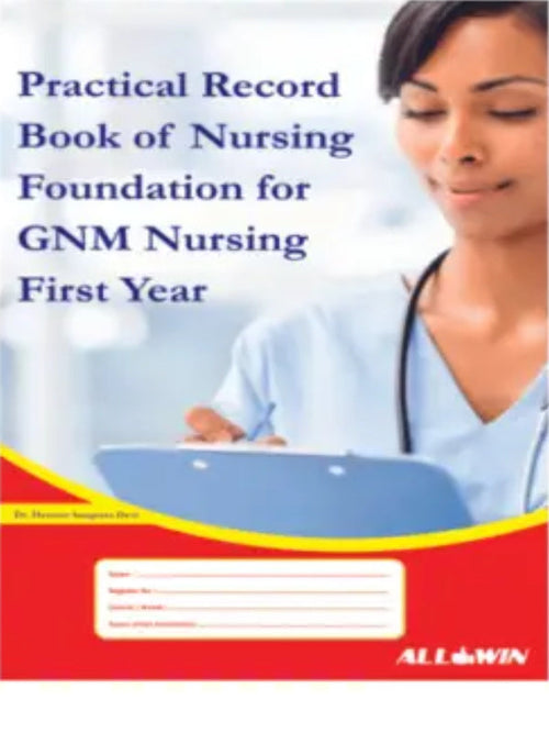Practical Record Book of Nursing Foundation for GNM Nursing First Year | Nursing