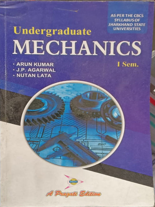 Undergraduate Mechanics | Arun Kumar, J.P. Agarwal, Nutan Lata | Pragati | Mechanics | Arun Kumar, J.P. Agarwal, Nutan Lata