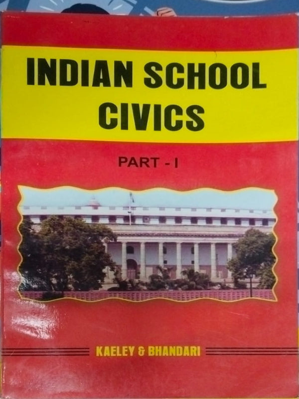 INDIAN SCHOOL CIVICS PART - I | KAELELY & BHANDARI | Civics | KAELELY & BHANDARI