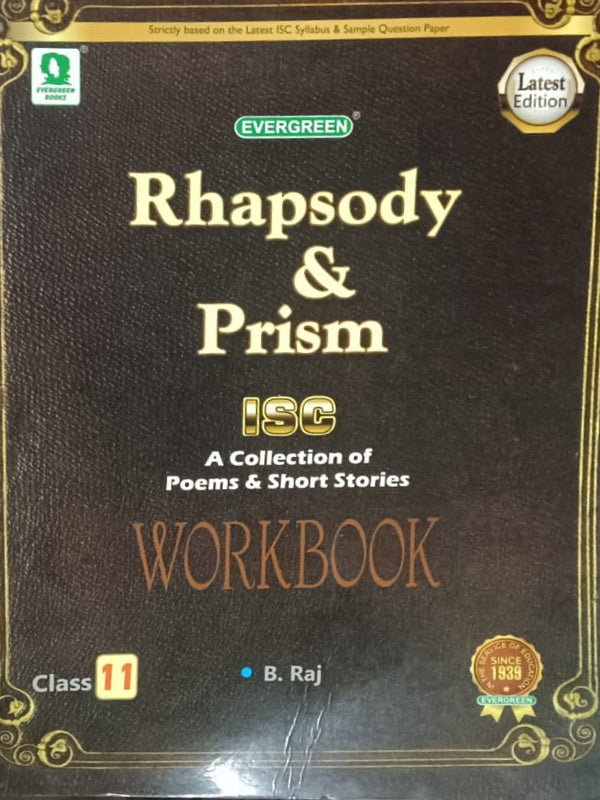Rhapsody & Prism ISC: A Collection of Poems & Short Stories Workbook | Latest Edition | B. Raj | Evergreen | Poems & Short Stories | B. Raj | Latest Edition