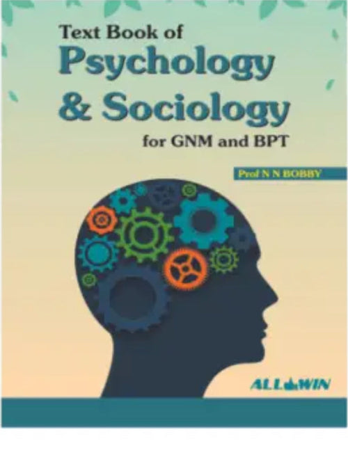 Text Book of Psychology & Sociology for GNM and BPT | Psychology and Sociology | Prof N. N. Roshby | Psychology and Sociology | Prof N. N. Roshby