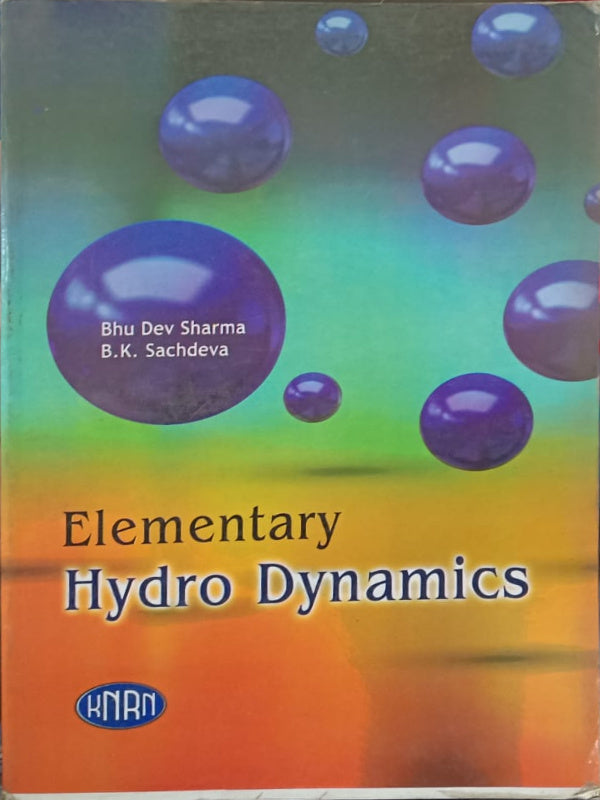 Elementary Hydro Dynamics | Hydrodynamics | Bhu Dev Sharma; B.K. Sachdeva | KIRAN | Hydrodynamics | Bhu Dev Sharma; B.K. Sachdeva