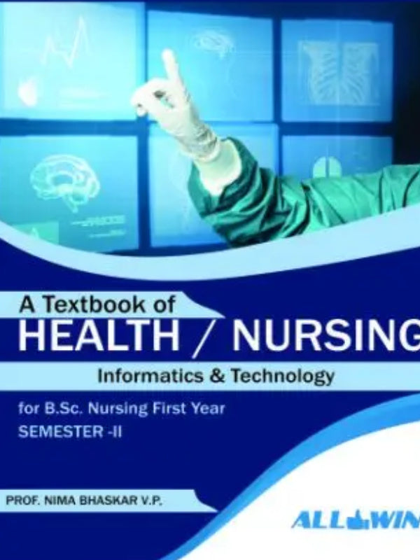 A Textbook of HEALTH / NURSING Informatics & Technology | Prof. Nima Bhaskar V.P. | Nursing | Prof. Nima Bhaskar V.P.
