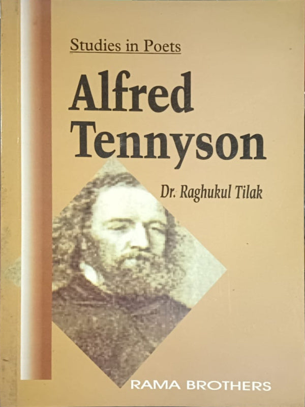 Studies in Poets Alfred Tennyson | Poetry | Dr. Raghukul Tilak | Rama Brothers | Poetry | Dr. Raghukul Tilak