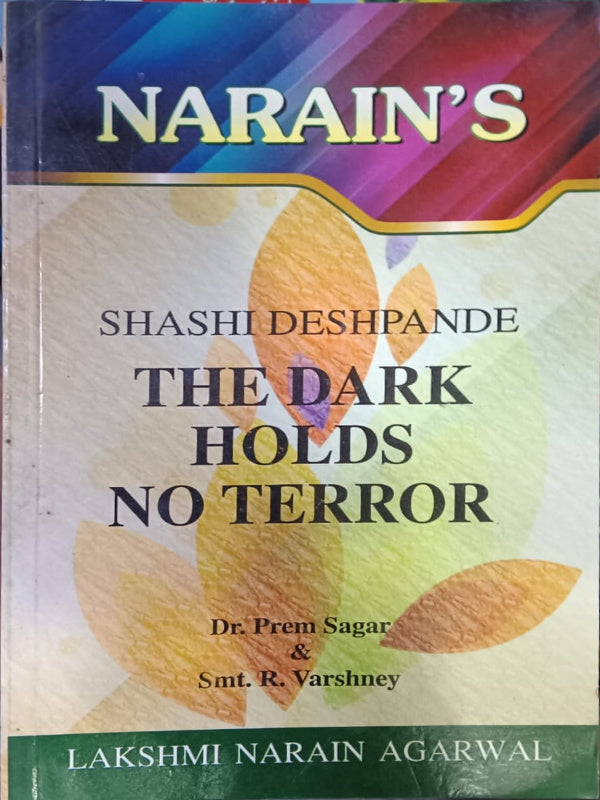 THE DARK HOLDS NO TERROR | Shashi Deshpande; Dr. Prem Sagar & Smt. R. Varshney | Lakshmi Narain Agarwal | Shashi Deshpande; Dr. Prem Sagar & Smt. R. Varshney