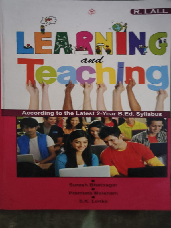 Learning and Teaching | Education | Suresh Bhatnagar, Premlata Maisnam, S.K. Lenka | R. Lall | Education | Suresh Bhatnagar, Premlata Maisnam, S.K. Lenka