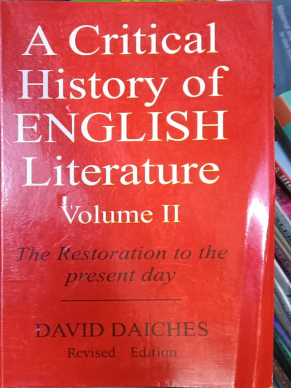 A Critical History of English Literature, Volume II: The Restoration to the present day | Revised Edition | David Daiches | English Literature | David Daiches | Revised Edition