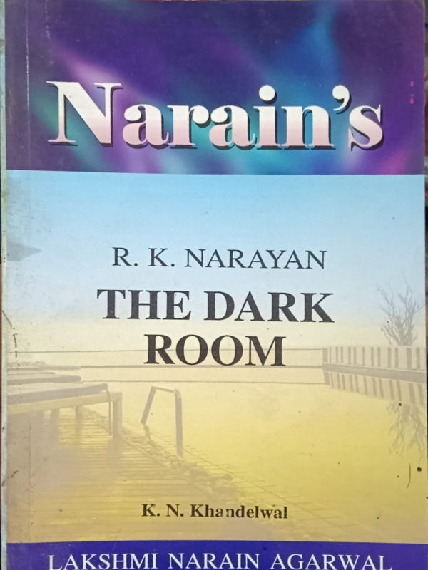 Narain's The Dark Room | R. K. Narayan | Lakshmi Narain Agarwal | R. K. Narayan