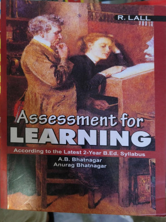 Assessment for Learning | A.B. Bhatnagar, Anurag Bhatnagar | R. Lall | Assessment for Learning | A.B. Bhatnagar, Anurag Bhatnagar