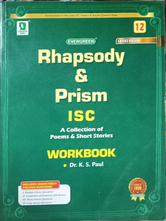 Rhapsody & Prism ISC Workbook | Poems & Short Stories | Latest Edition | Dr. K. S. Paul | Evergreen | Poems & Short Stories | Dr. K. S. Paul | Latest Edition