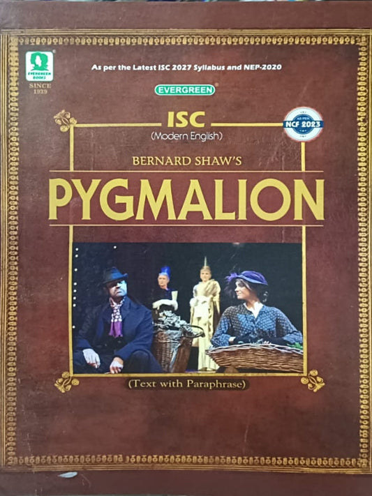Bernard Shaw's Pygmalion | ISC (Modern English) | Evergreen | ISC (Modern English) | Bernard Shaw