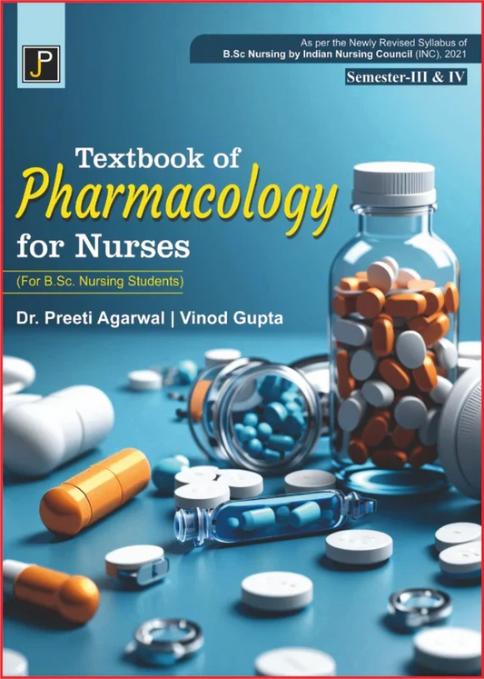TEXT BOOK OF PHARMACOLOGY FOR NURSE By Dr. Preeti Agarwal Vinod Gupta , Publisher: JainPublications