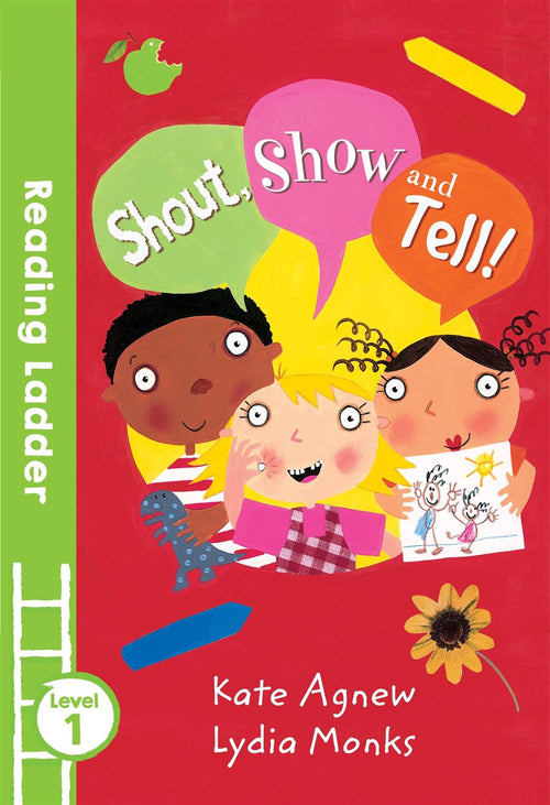 Shout, Show and Tell!  Authors: Kate Agnew & Lydia Monks (NOVEL)