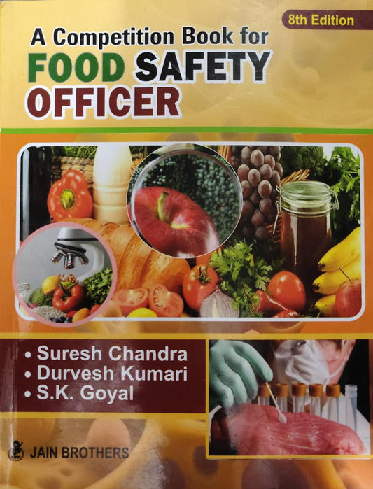 A Competition Book for Food Safety Officer - 8th Edition - Suresh Chandra, Durvesh Kumari, S.K. Goyal - Jain Brothers