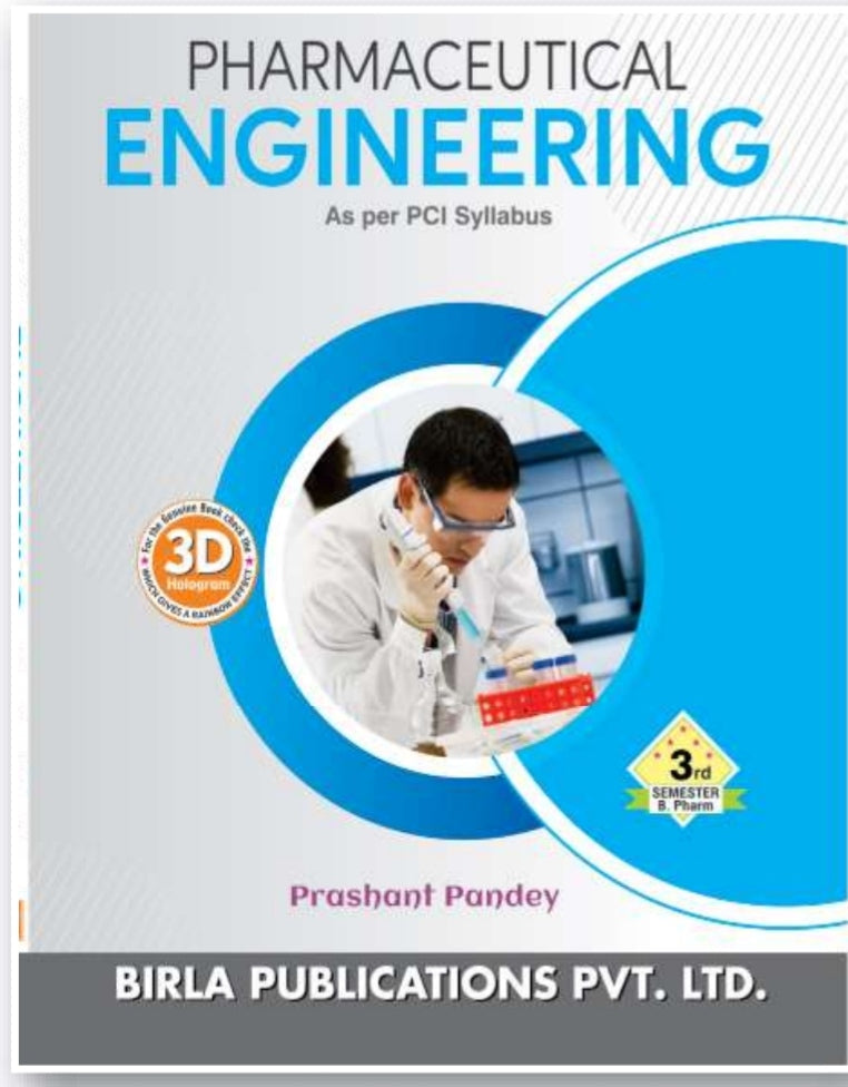 Pharmaceutical Engineering | 3rd Semester http://B.Pharm | Prashant Pandey | As per PCI Syllabus | Birla Publications Pvt. Ltd.