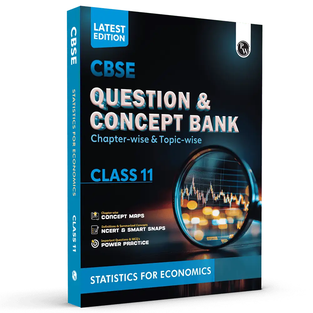 PW CBSE Question & Concept Bank (QCB) Class 11 Statistics for Economics Chapter-wise and Topic-wise Solved Questions For 2026 Exams with Competency Based Question
By PW