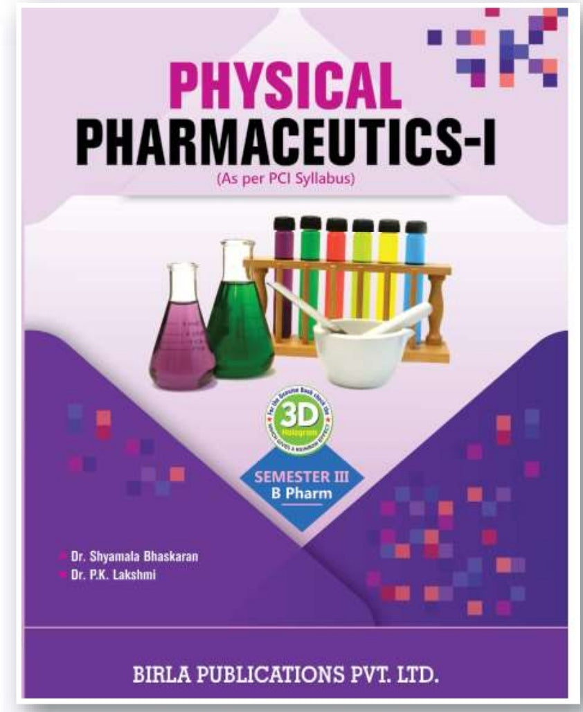 Physical Pharmaceutics-I | Semester III http://B.Pharm | Dr. Shyamala Bhaskaran & Dr. P.K. Lakshmi | As per PCI Syllabus | Birla Publications Pvt. Ltd.