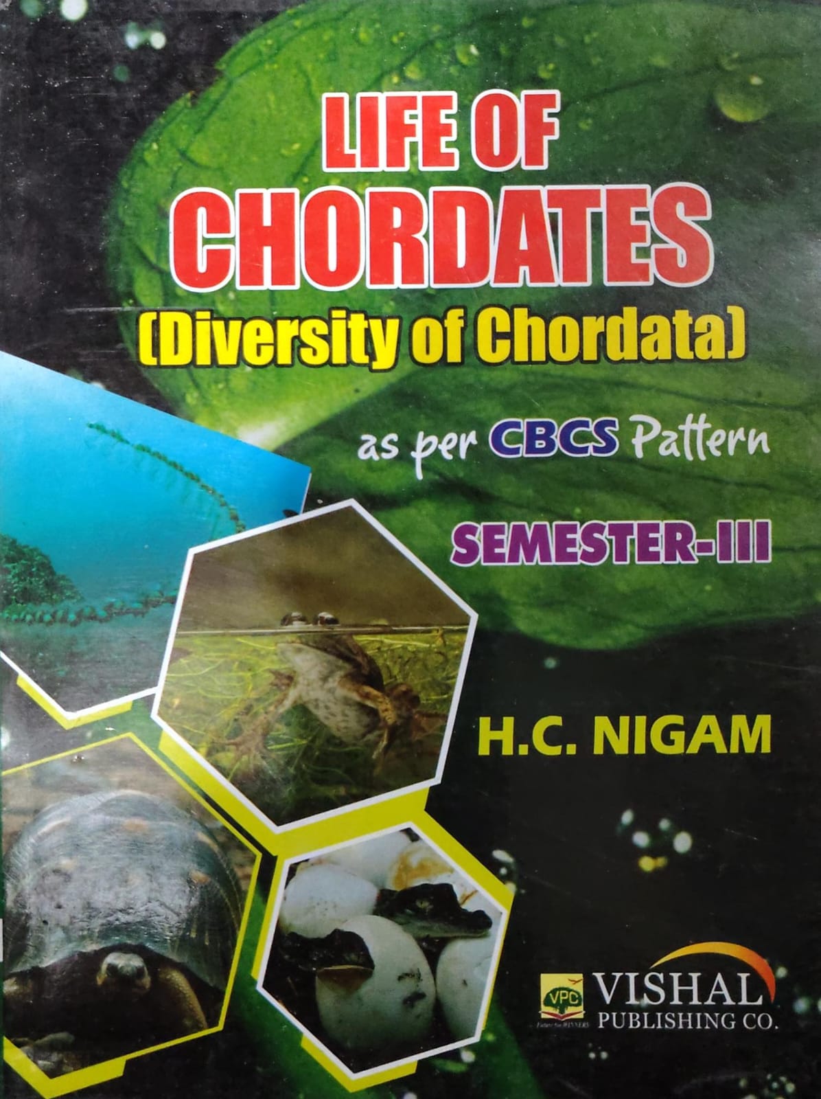 Vishal Publishing Co. Life of Chordates (Diversity of Chordata) - As Per CBCS Pattern - Semester-III - By H.C. Nigam