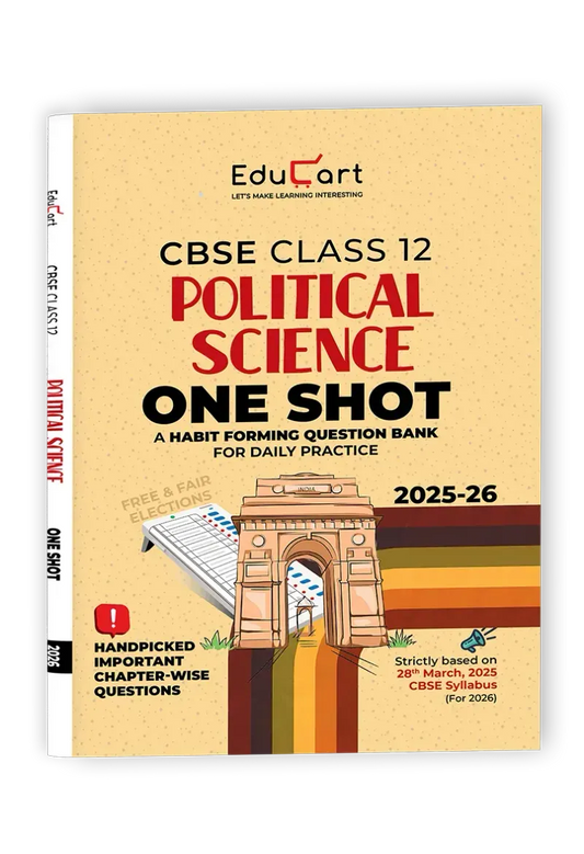 Educart CBSE Class 12 POLITICAL SCIENCE One Shot Question Bank 2026 (Inclues PYQ for 2025- 26 exam)