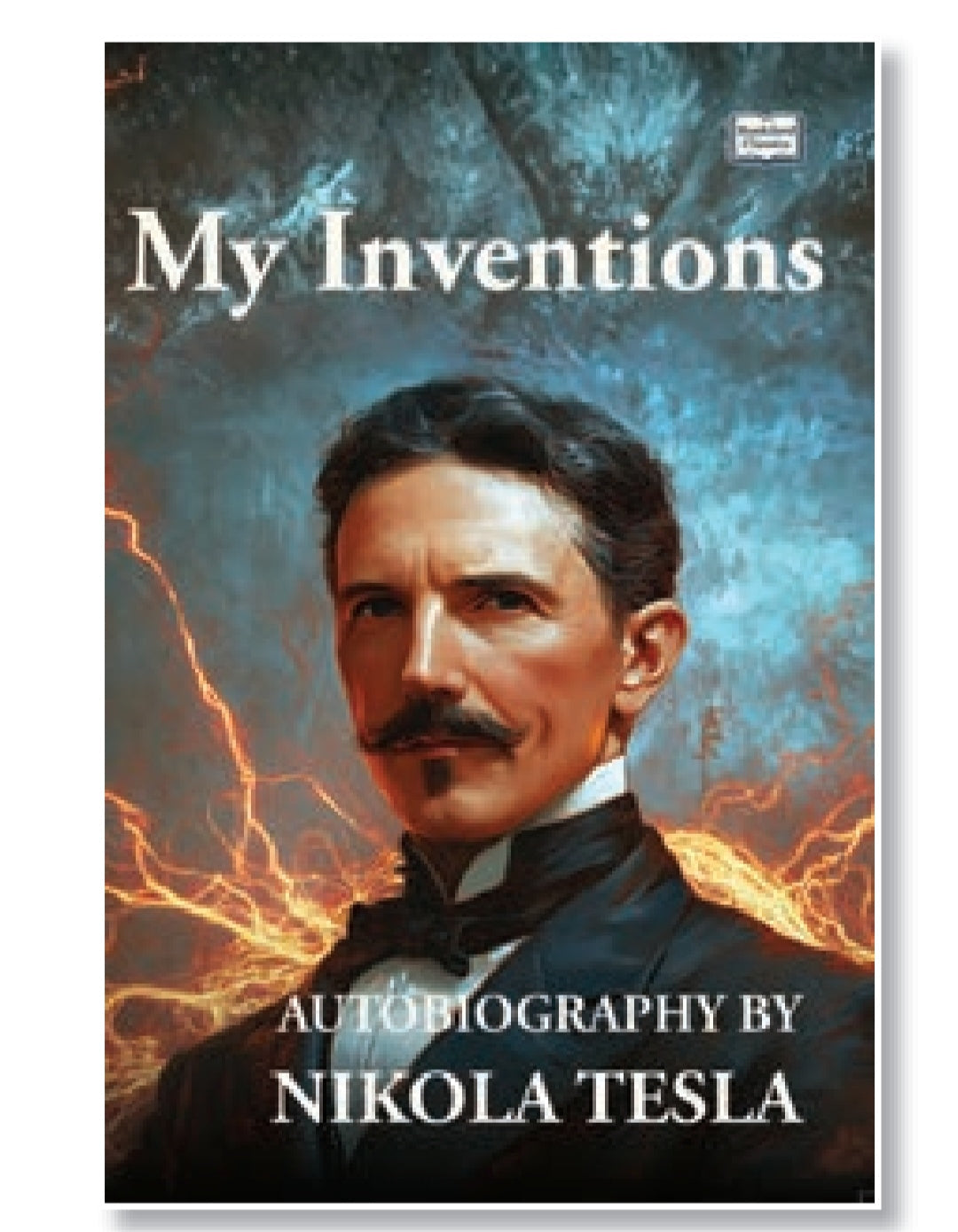 My Inventions: Autobiography by Nikola Tesla